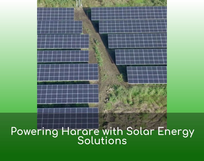Powering Harare with Solar Energy Solutions